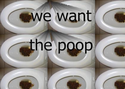 We Want The Poop