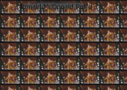 Ronald McDonald Roll'd