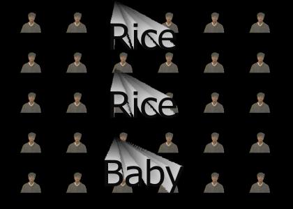 Rice, Rice, Baby