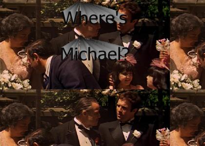 "Where's Michael?"