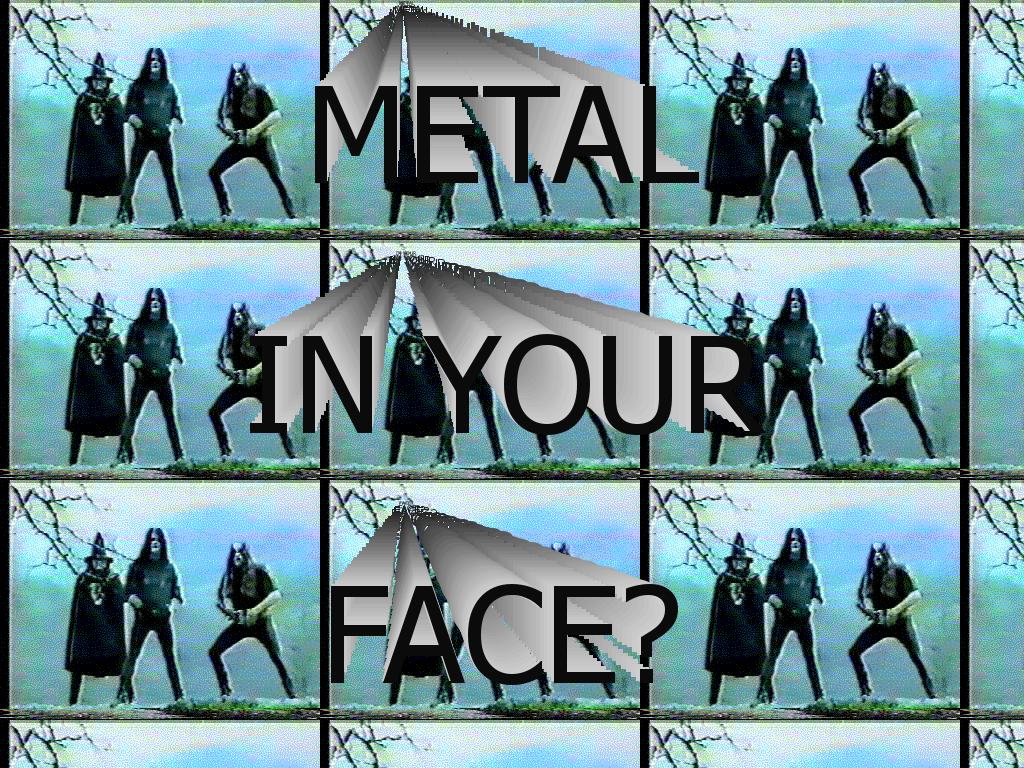 metalinyourface