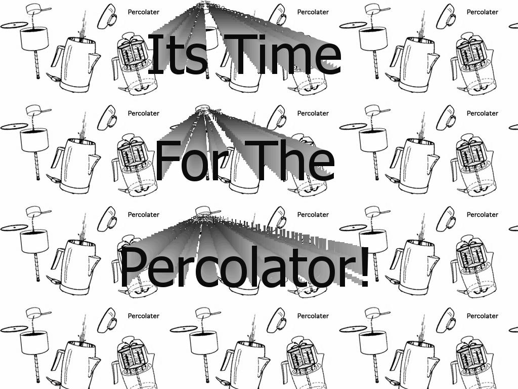 timeforthepercolator