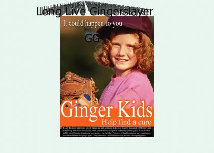 Ginger Slayer