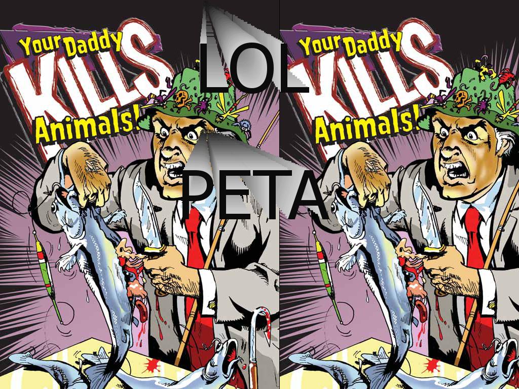 YourDaddyKillsAnimals