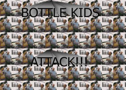 Bottle Kids Attack
