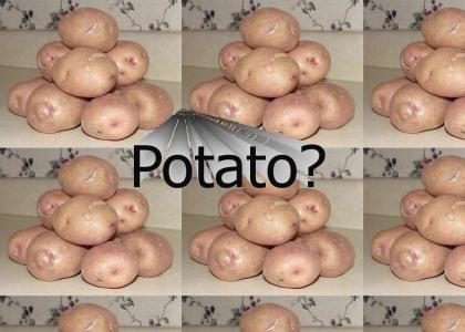 Potato?