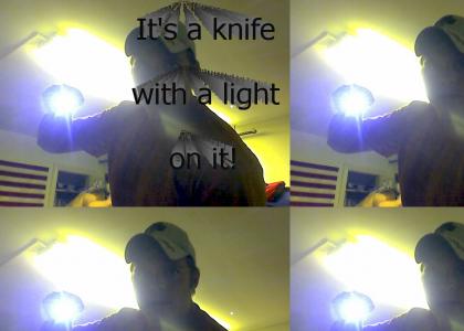 It's a Knife with a light on it