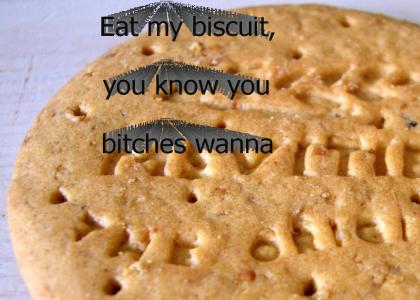 Eat the rappers biscuit!