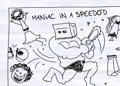 MANiAC iN A SPEEDO'D (teen girl squad)