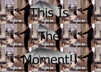 This Is The Moment!