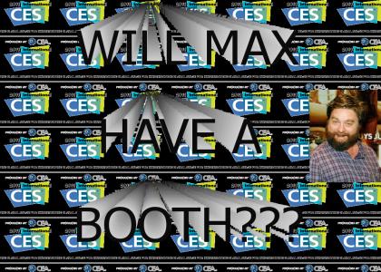 Consumer Electronic Show and Max