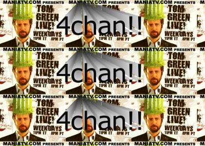 4chan is driving Tom Green crazy!