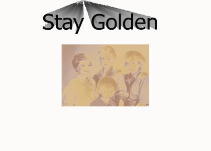 Stay Golden