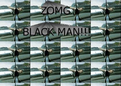 ZOMG Black Man!