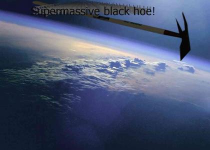 Supermassive black hoe
