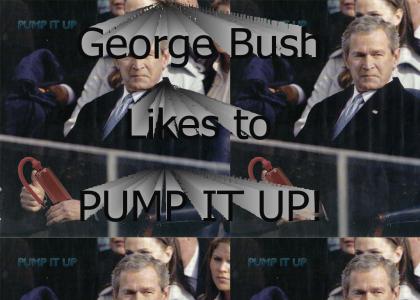 George Bush pumps it up!