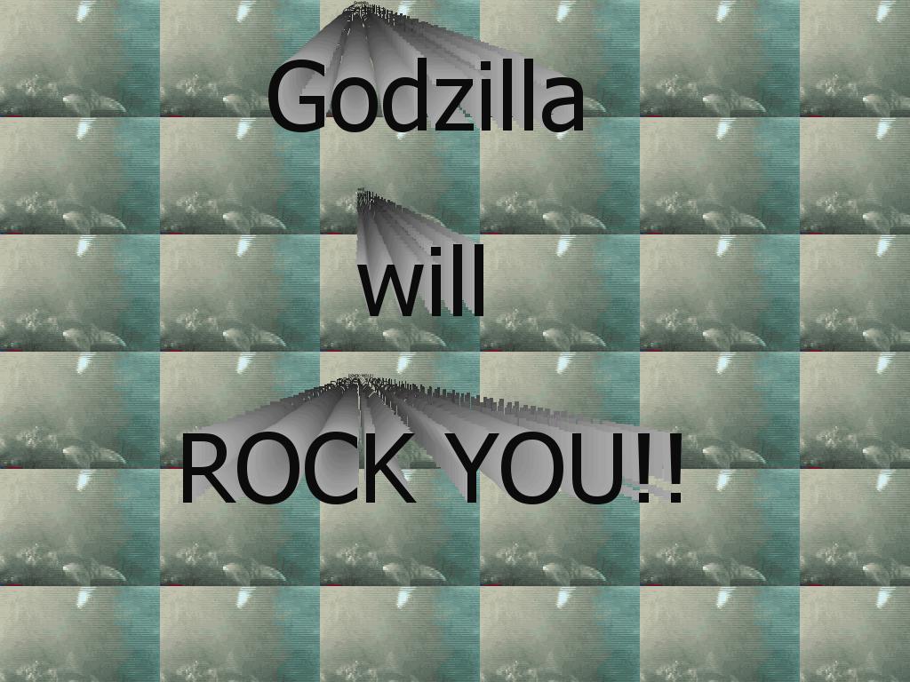 godzillawillrockyou