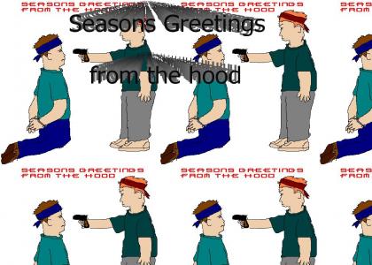 Seasons Greetiings from the hood