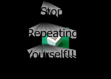 Stop Repeating Yourself!!!