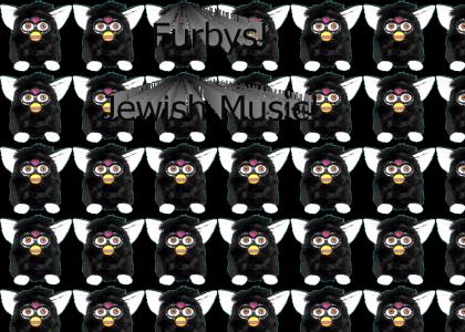 Furbys! And Hebrew Music!