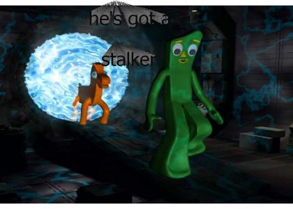 Gumby always feels like...