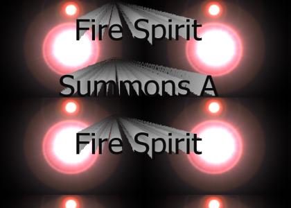 Fire Spirit summons a Fire Spirit