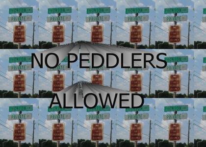 NO PEDDLERS ALLOWED