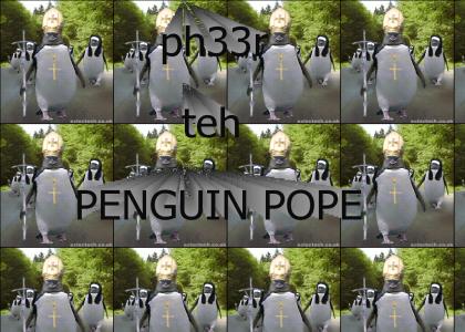 ph33r teh Penguin Pope!