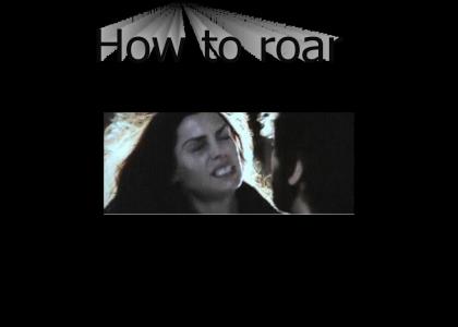 How to Roar