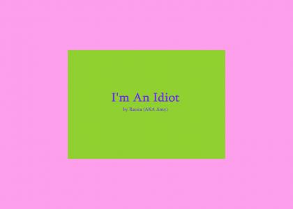 I Am An Idiot, A True Story About A Girl And A Wii