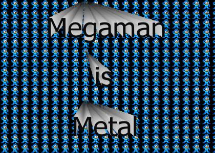 Megaman is Metal