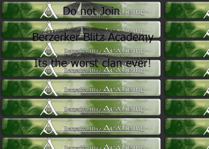 Berzerker Blitz Academy!