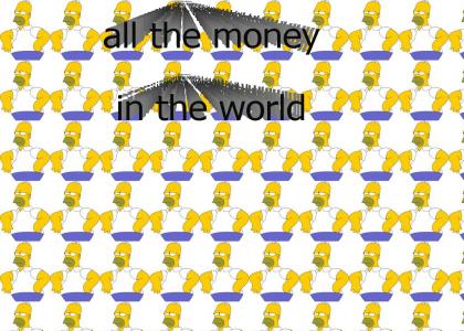 al the money in the world
