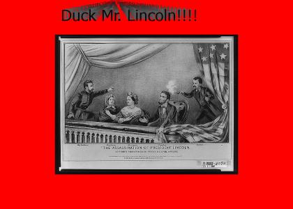 Duck Mr. Lincoln