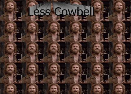 Less cowbell