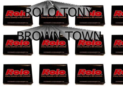 rolo tony brown town