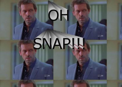 oh snap dr house (may need to refresh)