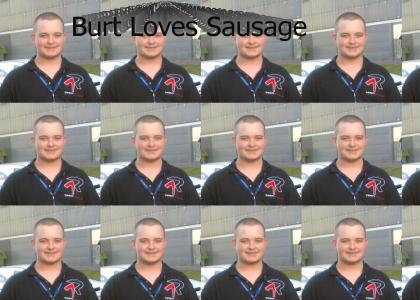 Burt likes Sausage