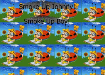 Smoke Up Johnny!