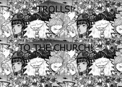 TROLLS, TO THE CHURCH