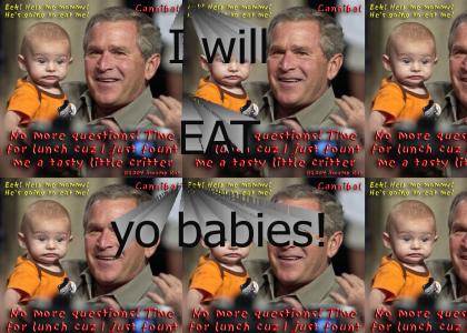 I Eat yo Babies!!!!