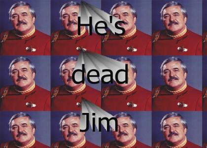 He's Dead, Jim