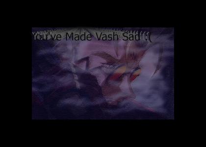 Vash is Sad ; ;