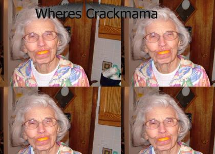 Wheres Crack mama???