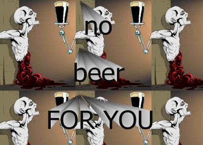 no beer for you