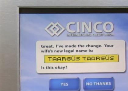Changing your wife's name to: Targuus.  Cancel or Allow?