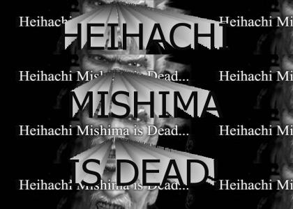 Heihachi Mishima is dead!