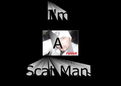 Scat Man!