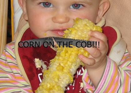 Corn on the Cob is Intense