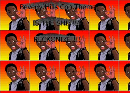 Beverly Hills cop is the shit